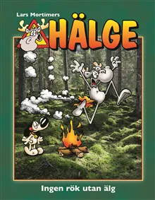 Hälge. Ingen rök utan älg