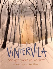 Vintervila : Vad gör djuren på vintern?