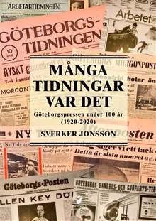 Många tidningar var det : Göteborgspressen under 100 år (1920-2020)
