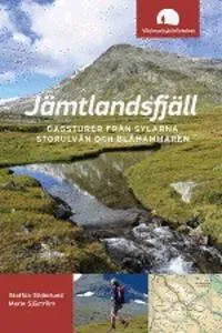 Jämtlandsfjäll : dagsturer från Sylarna, Storulvån och Blåhammaren