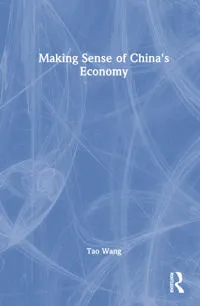 Making Sense of China’s Economy