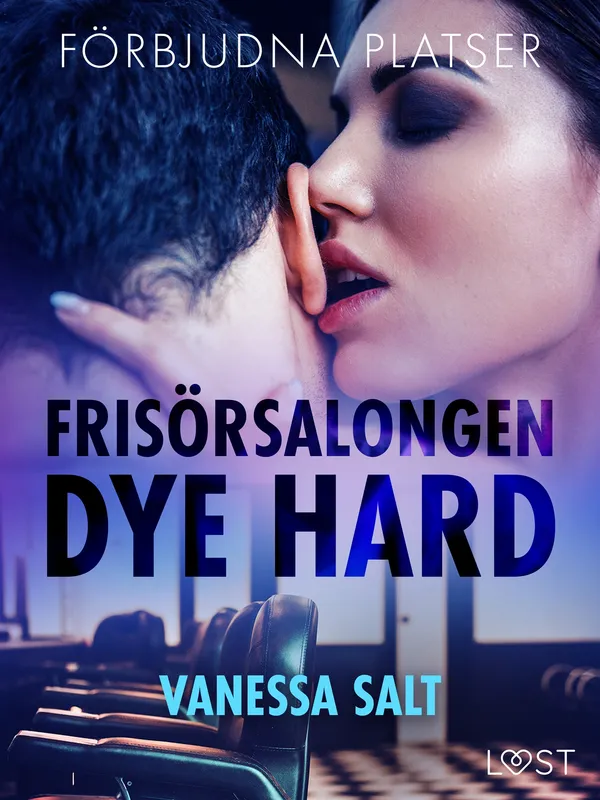 Förbjudna platser: Frisörsalongen Dye hard – erotisk novell, E-bok