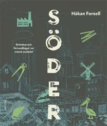Söder : drömmar och förvandlingar i en svensk stadsdel