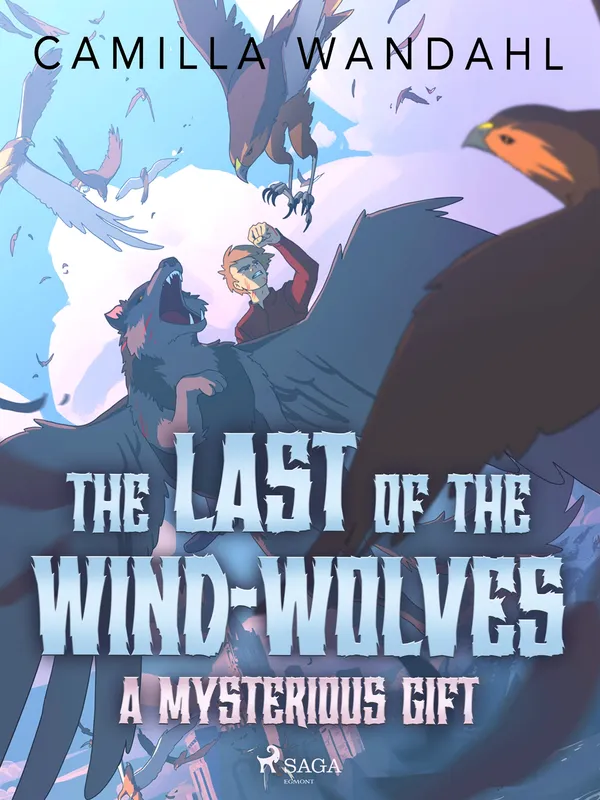 The Last of the Wind-Wolves: A Mysterious Gift, E-bok