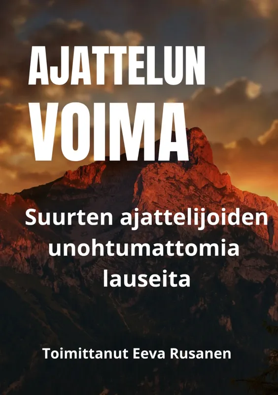 Ajattelun voima: Suurten ajattelijoiden unohtumattomia lauseita, E-bok