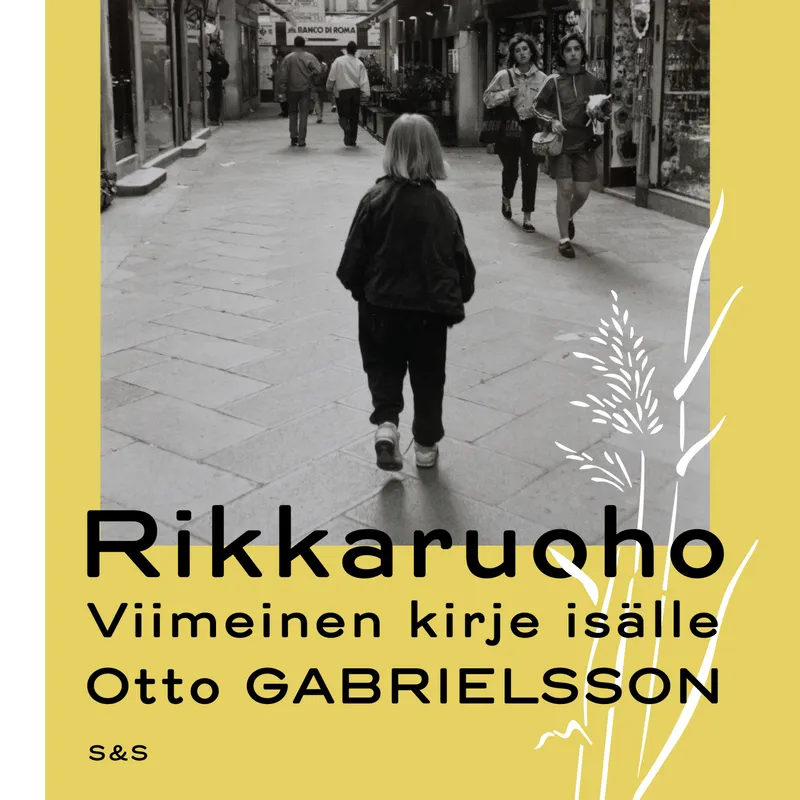 Rikkaruoho. Viimeinen kirje isälle, Ljudbok
