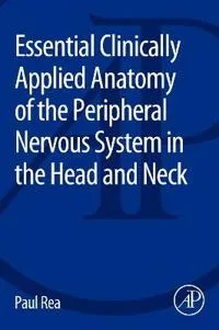 Essential Clinically Applied Anatomy of the Peripheral Nervous System in the Head and Neck