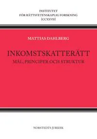 Inkomstskatterätt : Mål, principer och struktur