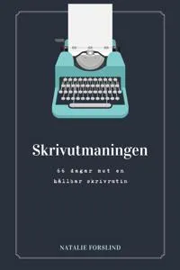 Skrivutmaningen : 66 dagar mot en hållbar skrivrutin