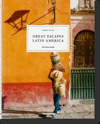 Great Escapes Latin America. The Hotel Book