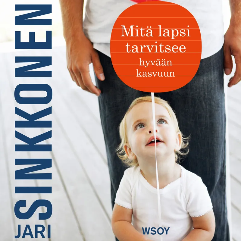 Mitä lapsi tarvitsee hyvään kasvuun, Ljudbok