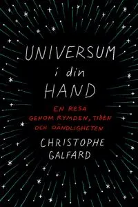 Universum i din hand : En resa genom rymden, tiden och oändligheten