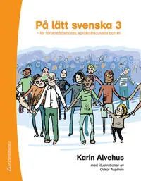 På lätt svenska 3 - för förberedelseklass, språkintroduktion och sfi