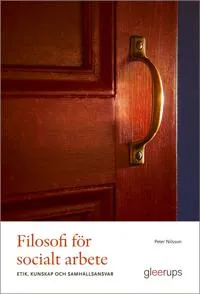 Filosofi för socialt arbete : etik, kunskap och samhällsansvar