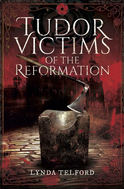 Tudor Victims of the Reformation, E-bok