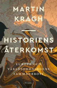 Historiens återkomst : Europa och världsordningens sammanbrott