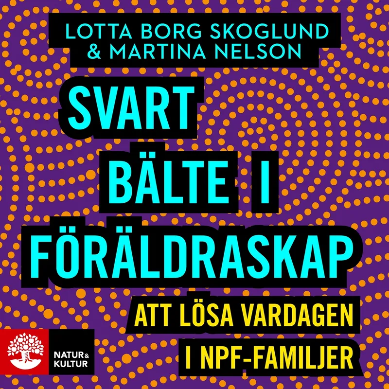 Svart bälte i föräldraskap : att lösa vardagen i npf-familjer, Ljudbok