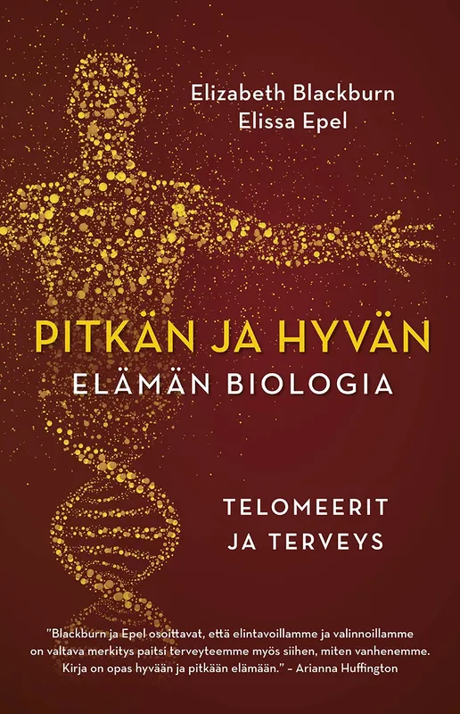 Pitkän ja hyvän elämän biologia. Telomeerit ja terveys, E-bok