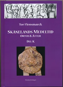 Skånelands medeltid : orter & ätter. D. K