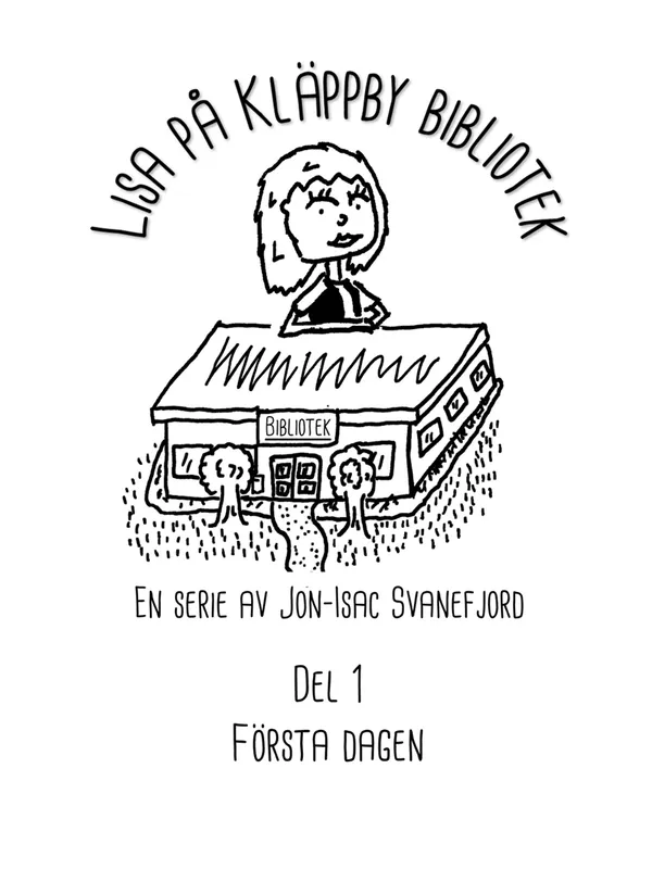 Lisa på Kläppby bibliotek: Del 1 - Första dagen