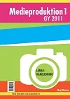 Medieproduktion 1 – Lärarhandledning