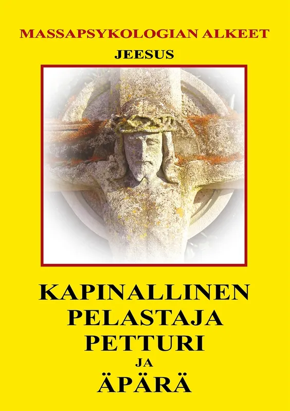 Kapinallinen, Pelastaja, Petturi ja Äpärä: Massapsykologian alkeet, E-bok