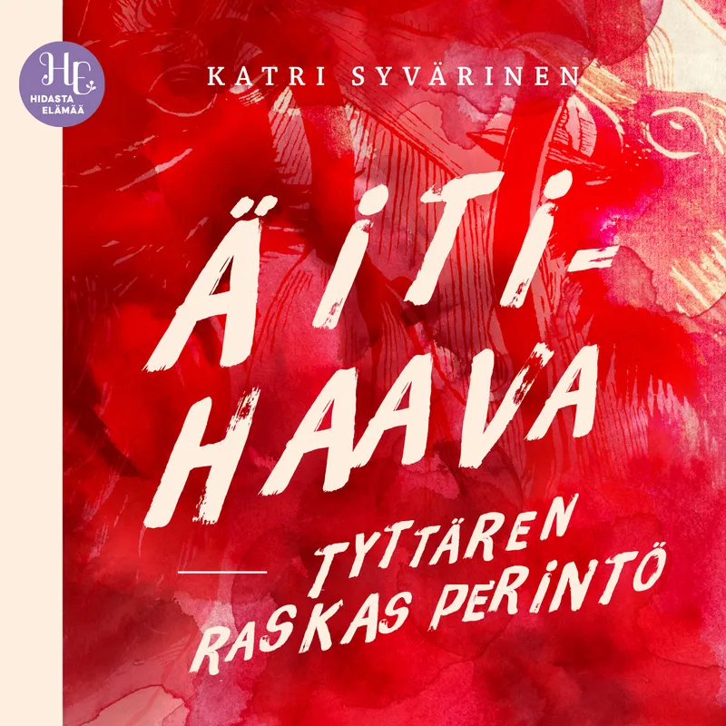 Äitihaava - tyttären raskas perintö