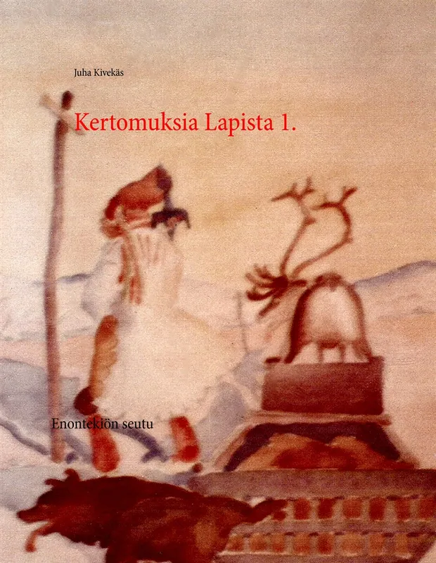 Kertomuksia Lapista 1., E-bok