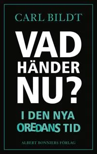 Vad händer nu? : I den nya oredans tid