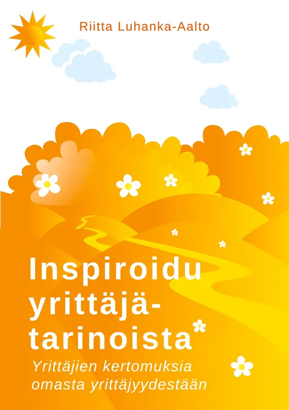 Inspiroidu yrittäjätarinoista: Yrittäjien kertomuksia omasta yrittäjyydestään, E-bok