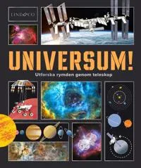 Universum! : utforska rymden genom teleskop