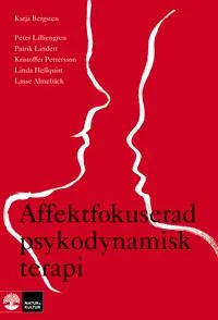 Affektfokuserad psykodynamisk terapi : teori, empiri och praktik