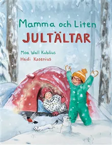 Mamma och Liten jultältar