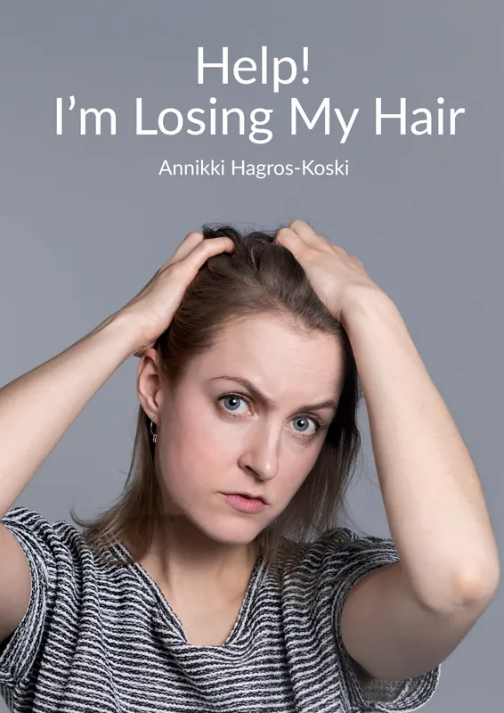 Help! I’m Losing My Hair: Hair Loss – You Can Treat It, E-bok