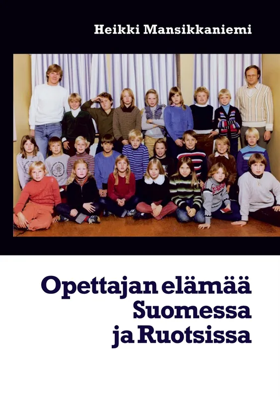 Opettajan elämää Suomessa ja Ruotsissa, E-bok