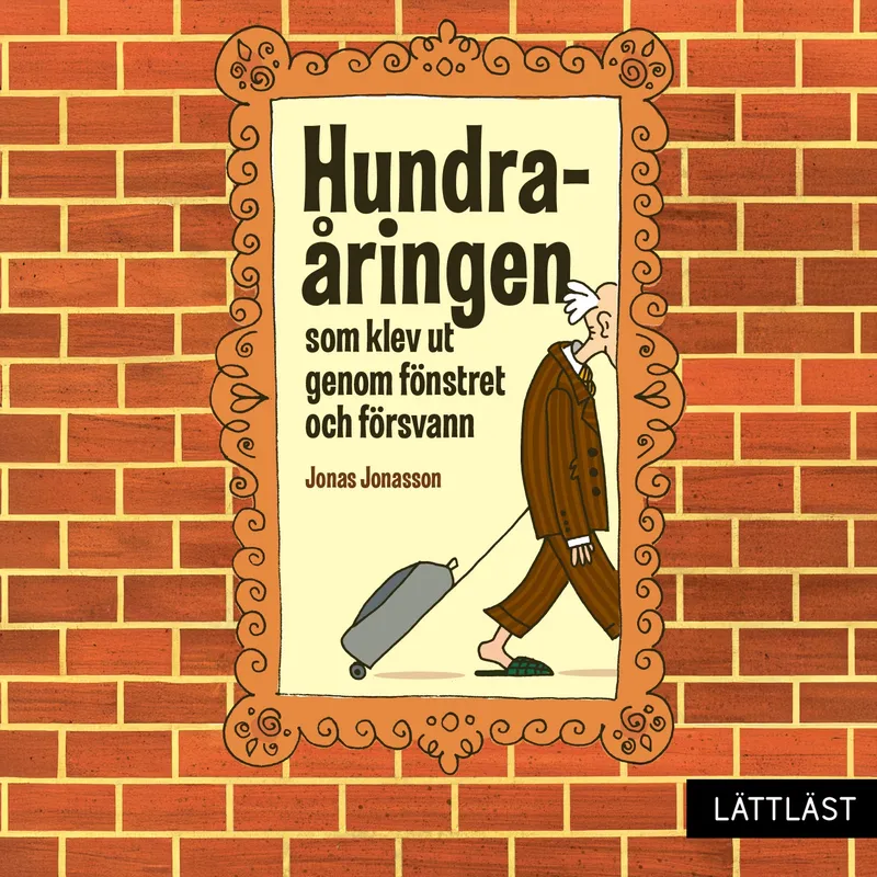 Hundraåringen som klev ut genom fönstret och försvann (lättläst)