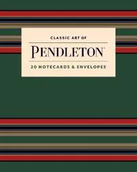 Classic Art of Pendleton Notes