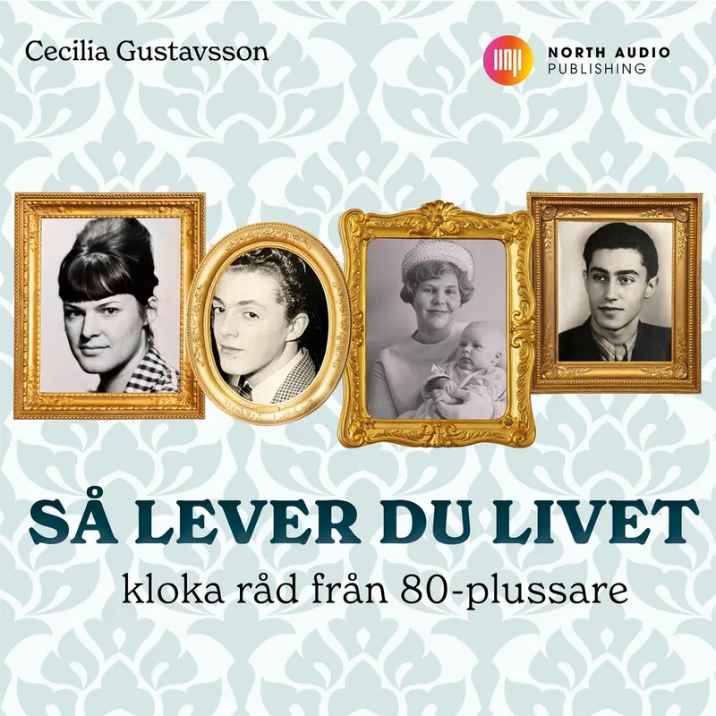 Så lever du livet – kloka råd från 80-plussare, Ljudbok