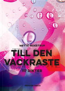 Till den vackraste : 117 dikter