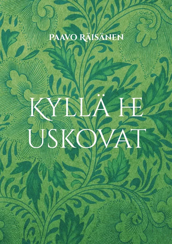 Kyllä he uskovat: Runoja ja kertomuksia, E-bok