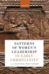 Patterns of Women’s Leadership in Early Christianity
