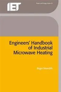 Engineers’ Handbook of Industrial Microwave Heating