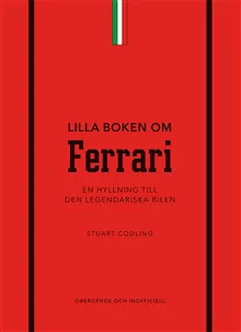 Lilla boken om Ferrari : En hyllning till den legendariska bilen