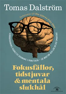 Fokusfällor, tidstjuvar & mentala slukhål