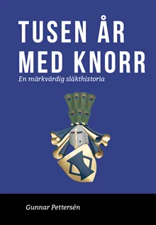 1000 år med Knorr – en märkvärdig släkthistoria