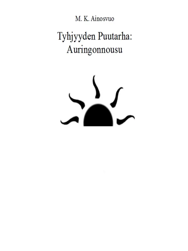 Tyhjyyden Puutarha: Auringonnousu, E-bok