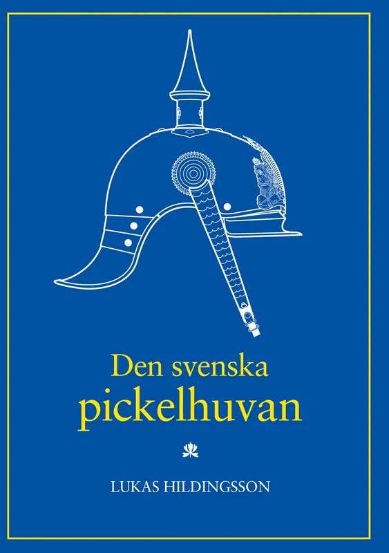 Den svenska pickelhuvan: With a brief summary in English, E-bok