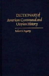 Dictionary of American Communal and Utopian History