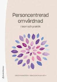 Personcentrerad omvårdnad : i teori och praktik