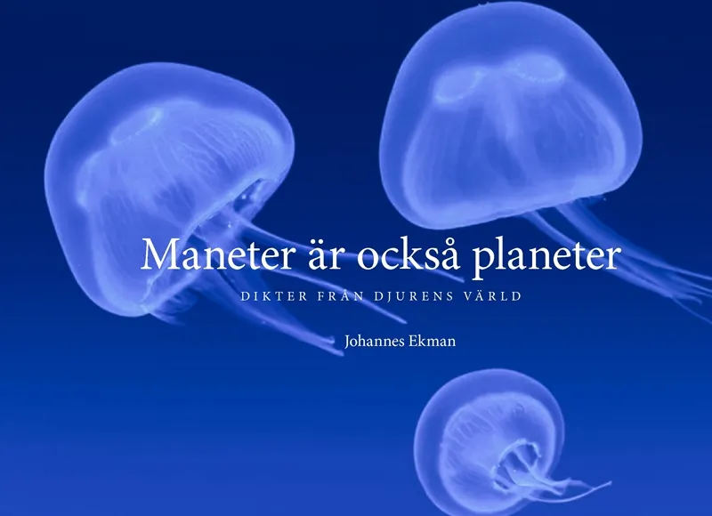 Maneter är också planeter: Dikter från djurens värld